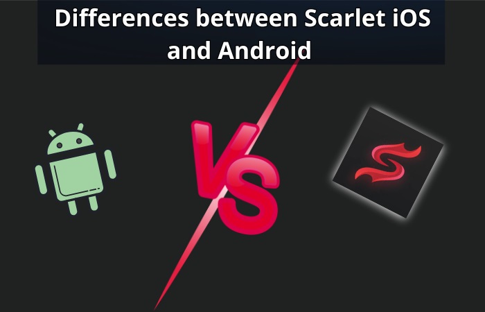 differences-between-scarlet-ios-and-android